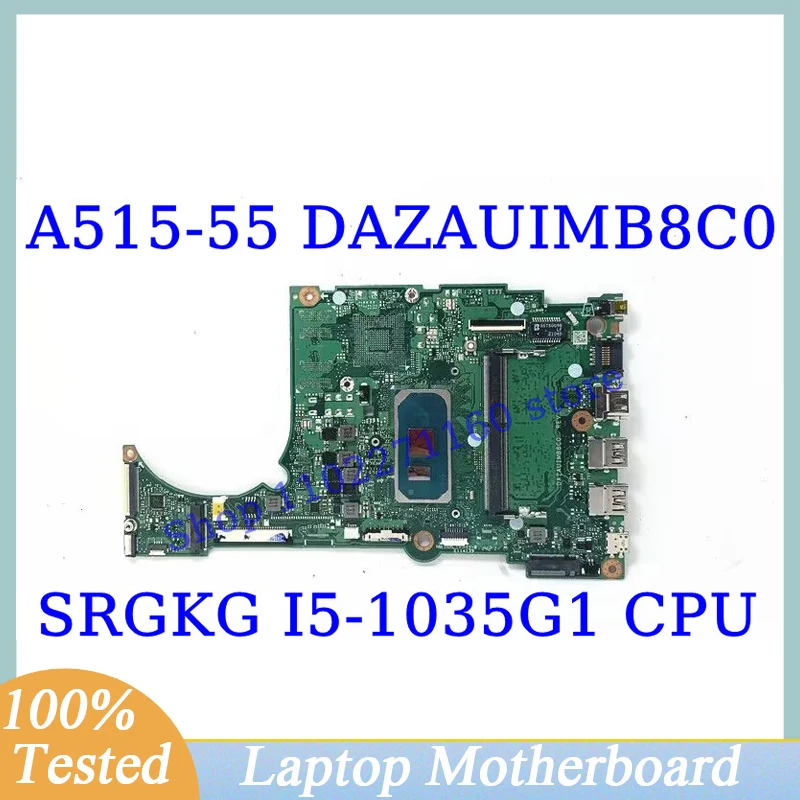 DAZAUIMB8C0 для Acer Aspire A515-55 с процессором SRGKG i5-1035G1 Материнская плата Оперативная память: 4 ГБ Материнская плата ноутбука 100% полностью протестирована Работает хорошо