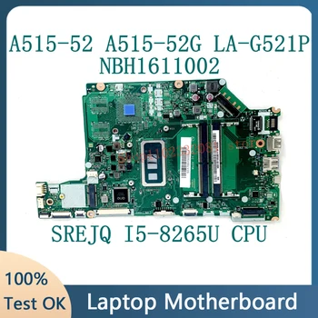 EH5AW LA-G521P Материнская плата для ноутбука ACER ASPIRE A515-52 A515-52G NBH1611002 с процессором SREJQ i5-8265U 100% проверено хорошо