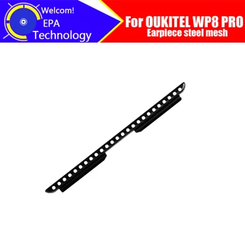 OUKITEL WP8 PRO 100% новые оригинальные аксессуары для ремонта передних наушников из стальной сетки для мобильного телефона OUKITEL WP8 PRO