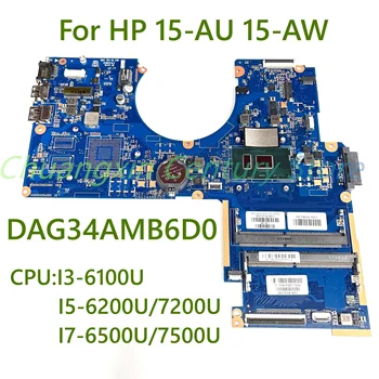 Для материнской платы ноутбука HP 15-AU 15-AW DAG34AMB6D0 с процессором: I3-6100U I5-6200U / 7200U I7-6500U / 7500U 100% протестирован Полностью работает