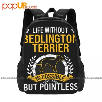 Жизнь без бедлингтон-терьера - бессмысленный рюкзак для собак большой емкости с горячим художественным принтом гимнаст сумка для верховой езды