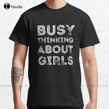 Занят мыслями о девушках Классическая футболка Мужская футболка Изготовленный на заказ подарок Дышащий хлопок На открытом воздухе Простой Винтаг Повседневные футболки Ретро