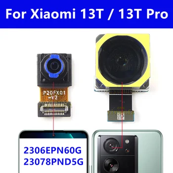  Передняя задняя основная камера для Xiaomi 13T Mi 13T Pro Фронтальное селфи лицом к передней задней большой камере Гибкий кабель Запасные части